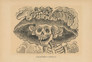 La Calavera Garbancera, después llamada la Catrina (grabado de José Guadalupe Posada)